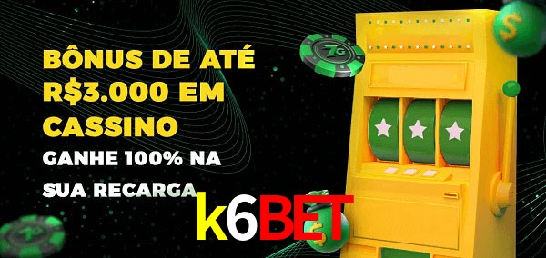 k6bet melhor bônus de depósito